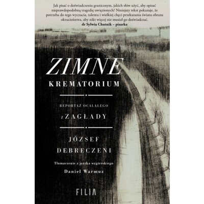 Zimne krematorium. Reportaż ocalałego z zagłady József Debreczeni
