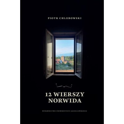 12 wierszy Norwida prof dr hab Piotr Chlebowski