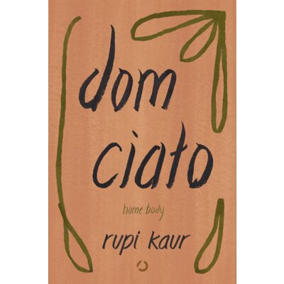 Dom ciało. Home body Rupi Kaur