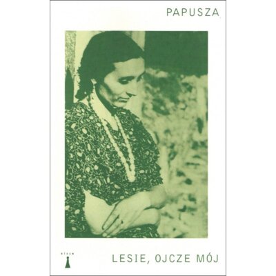 Lesie, ojcze mój Papusza