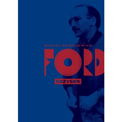 Ford. Reżyser Michał Danielewicz