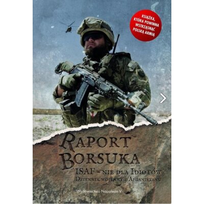 Raport Borsuka. ISAF nie dla idiotów... Robert Polak