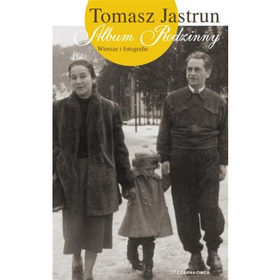 Album rodzinny. Wiersze i fotografie Tomasz Jastrun