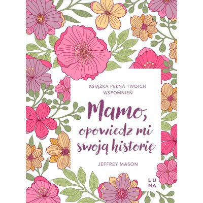 Mamo, opowiedz mi swoją historię Jeffrey Mason