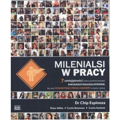 Milenialsi w pracy. 7 umiejętności, które powinni posiąść dwudziestokilkulatkowie, by móc pokonywać progi i bariery w życiu i pracy Chip Dr Espinoza