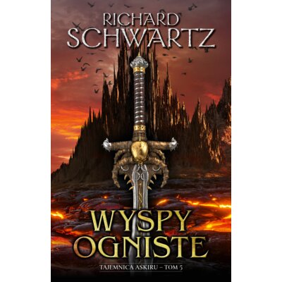 Wyspy Ogniste. Tajemnica Askiru. Tom 5 Richard Schwartz