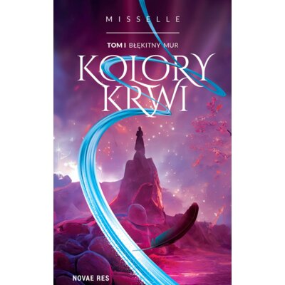 Kolory Krwi. Błękitny Mur. Tom 1 Misselle