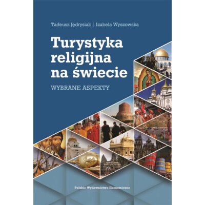 Turystyka religijna na świecie. Wybrane aspekty Izabela Wyszowska