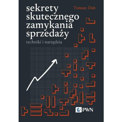 Sekrety skutecznego zamykania sprzedaży Tomasz Dub