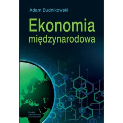 Ekonomia międzynarodowa (wyd. 5/2021) Adam Budnikowski
