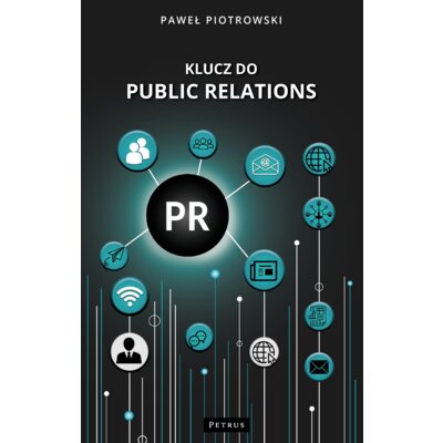 Klucz do public relations Paweł Piotrowski