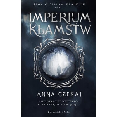 Imperium kłamstw T.1 saga o białym kamieniu Anna Czekaj