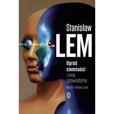 Ogród ciemności i inne opowiadania Stanisław Lem