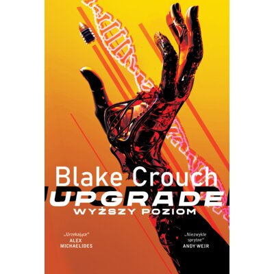Upgrade. Wyższy poziom Blake Crouch