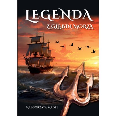 Legenda z głębin morza Małgorzata Madej
