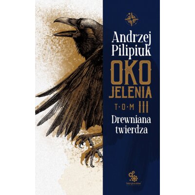 Drewniana twierdza. Oko Jelenia. Tom 3 Andrzej Pilipiuk