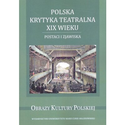Polska krytyka teatralna XIX wieku Red Monika Gabryś-Sławińska