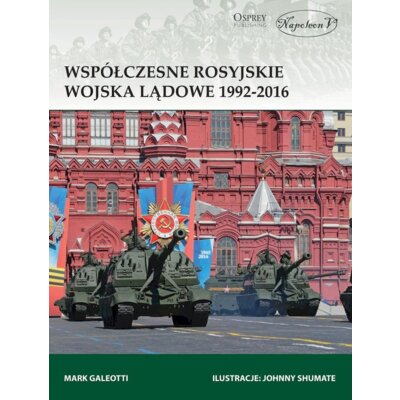 Współczesne rosyjskie wojska lądowe 1992-2016 Mark Galeotti