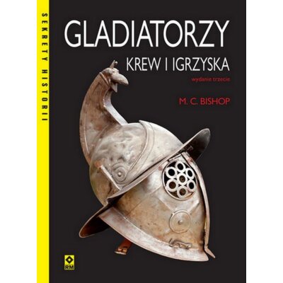 Gladiatorzy Krew i igrzyska Mike C Bishop