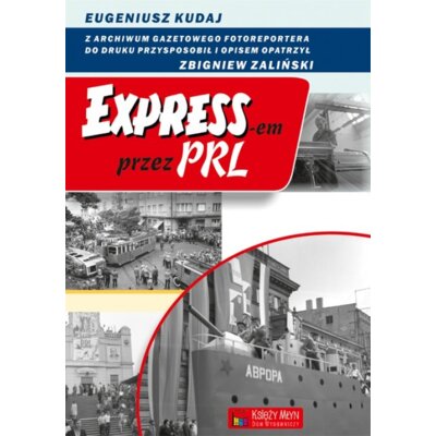Expressem przez PRL Eugeniusz Kudaj
