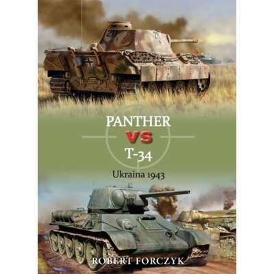 Panther vs T-34 Ukraina 1943 Robert Forczyk