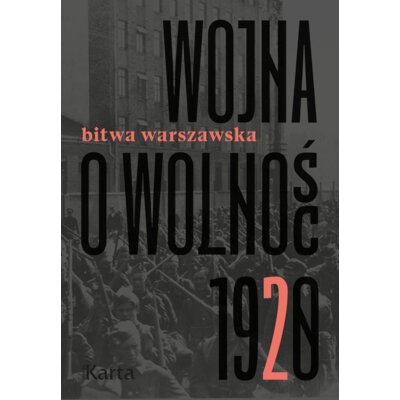 Wojna o wolność Bitwa warszawska 1920 Agnieszka Knyt