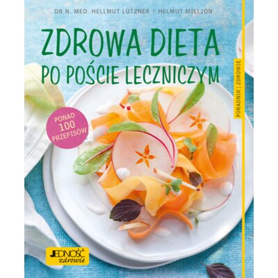 Zdrowa dieta po poście leczniczym Hellmut Lutzner