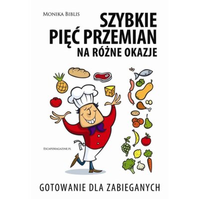 Szybkie Pięć Przemian na różne okazje Monika Biblis