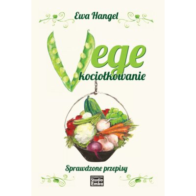 Vege kociołkowanie. Sprawdzone przepisy Ewa Hangel