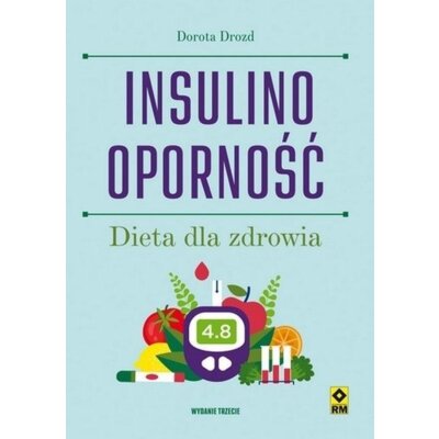 Insulinoość. Dieta dla zdrowia Dorota Drozd