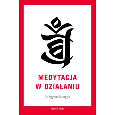 Medytacja w działaniu Chögyam Trungpa