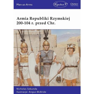 Armia Republiki Rzymskiej 200-104 r. przed Chr. Nicholas Sekunda