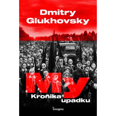 My. Kronika upadku Dmitry Glukhovsky