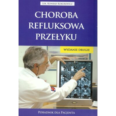 Choroba refluksowa przełyku. Poradnik dla pacjenta Konrad Koicz