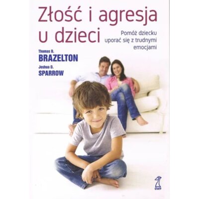 Złość i agresja u dzieci Sparrow D. Joshua