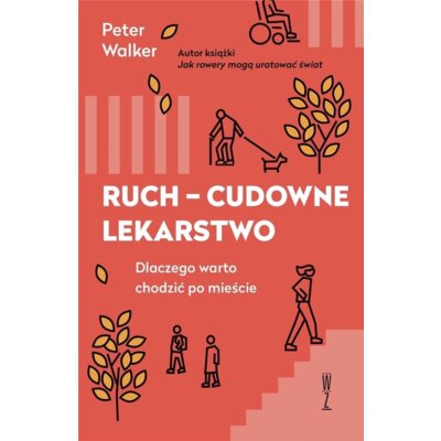 RUCH CUDOWNE LEKARSTWO Dlaczego warto chodzić po mieście Walker Peter