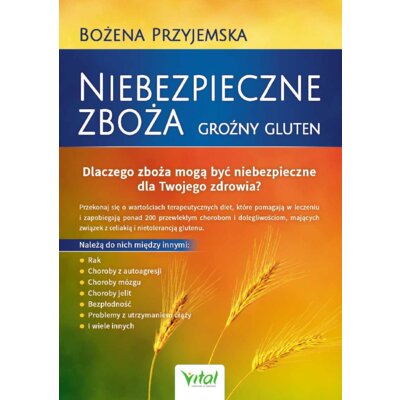 Niebezpieczne zboża. Groźny gluten Bożena Przyjemska