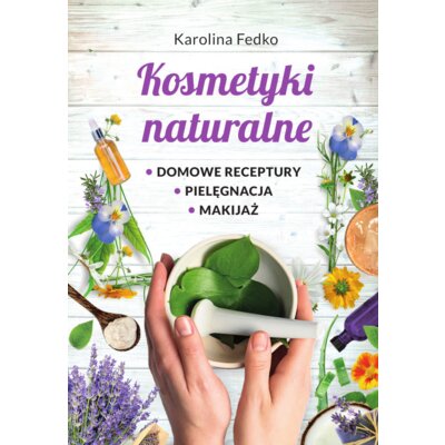 Kosmetyki naturalne Karolina Fedko