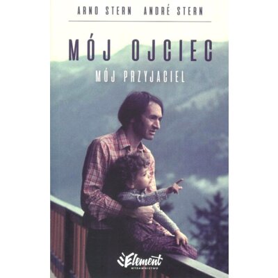 Mój ojciec. Mój przyjaciel Stern André