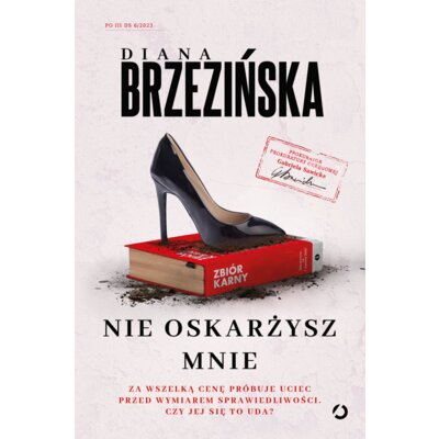 Nie oskarżysz mnie. Prokurator Gabriela Sawicka. Tom 6 Diana Brzezińska