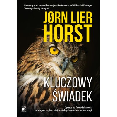 Kluczowy świadek. Cykl William Wisting. Tom 1 Jorn Lier Horst