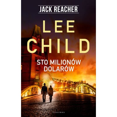 Jack Reacher: Sto milionów dolarów Lee Child