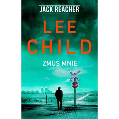 Jack Reacher: Zmuś mnie Lee Child