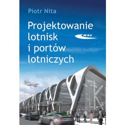 Projektowanie lotnisk i portów lotniczych Nita Piotr