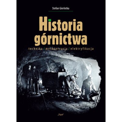 Historia górnictwa Stefan Gierlotka