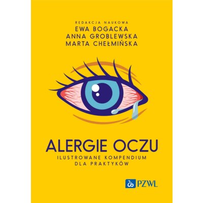 Alergie oczu. Ilustrowane kompendium dla praktyków Ewa Bogacka