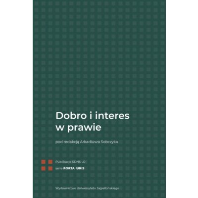 Dobro i interes w prawie. PORTA IURIS Arkadiusz Sobczyk