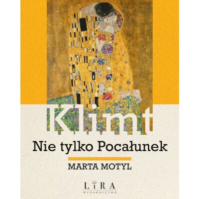 Klimt. nie tylko pocałunek Marta Motyl