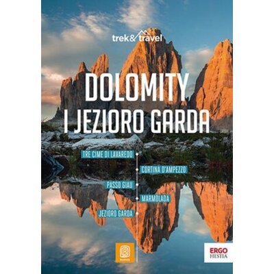 Dolomity i Jezioro Garda. trek&travel. Wydanie 1 Marta Sokołowska