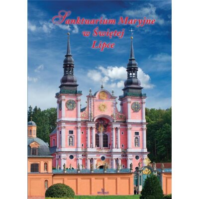 Sanktuarium Maryjne w Świętej Lipce Anna Paterek